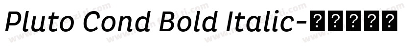 Pluto Cond Bold Italic字体转换